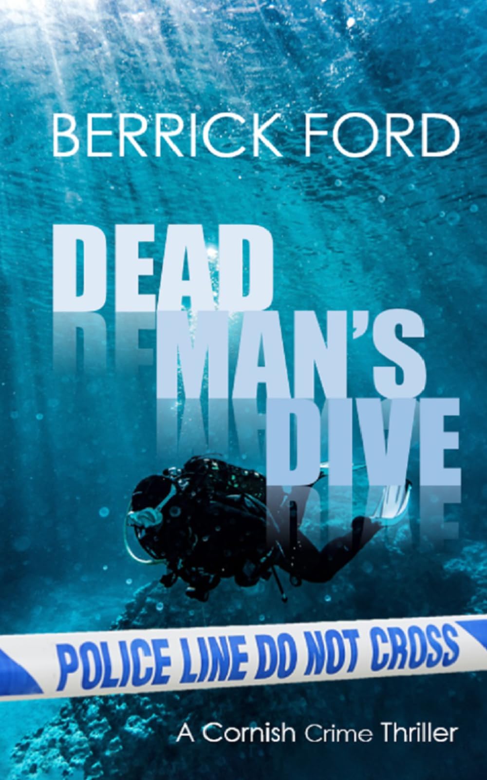 Dead Man's Dive: A Cornish Crime Thriller: 2 (Cornish Crime - Rego & Poldhu)