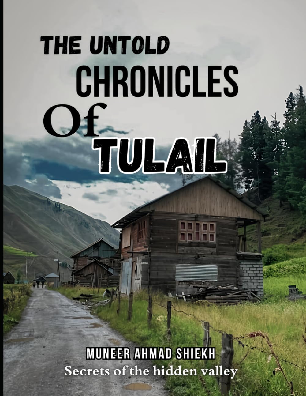 The Untold Chronicles Of Tulail: The secrets of the hidden valley