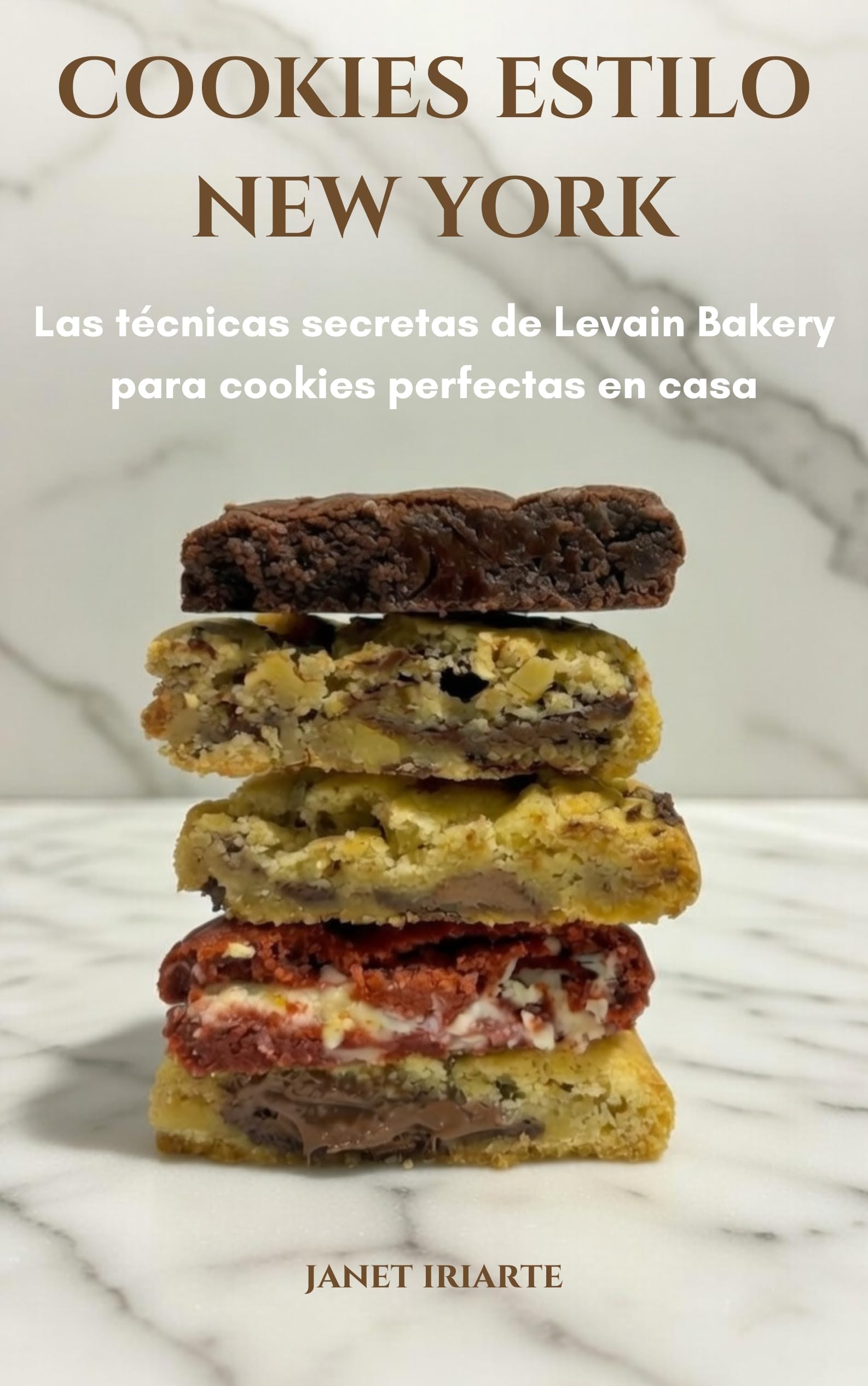 Cookies Estilo New York: Las técnicas secretas de Levain Bakery para cookies perfectas en casa (Spanish Edition)