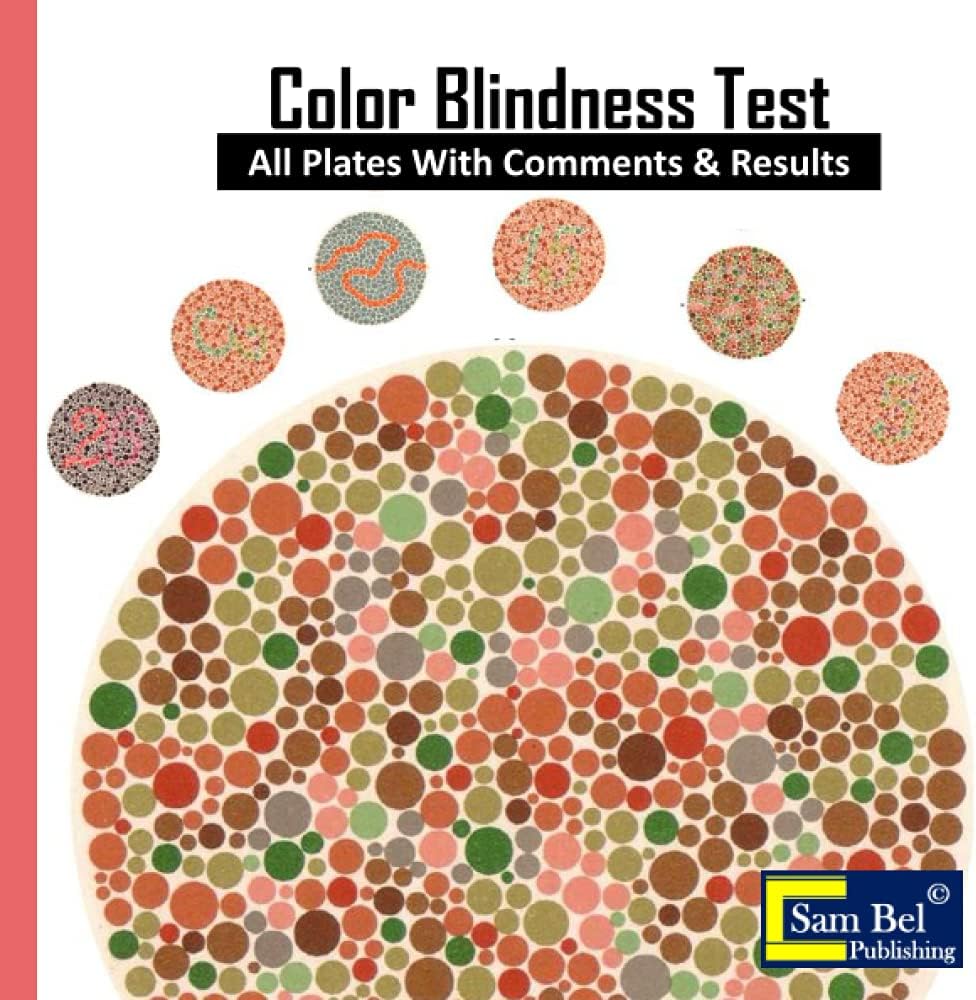 Color Blindness Test: All Plates With Comments & Results , Ishihara Plates , Optometry Color Deficiency Test , Vision Testing Charts, Ishihara Plates for Testing All Forms of Color, ophthalmology Paperback – Large Print, August 1, 2021