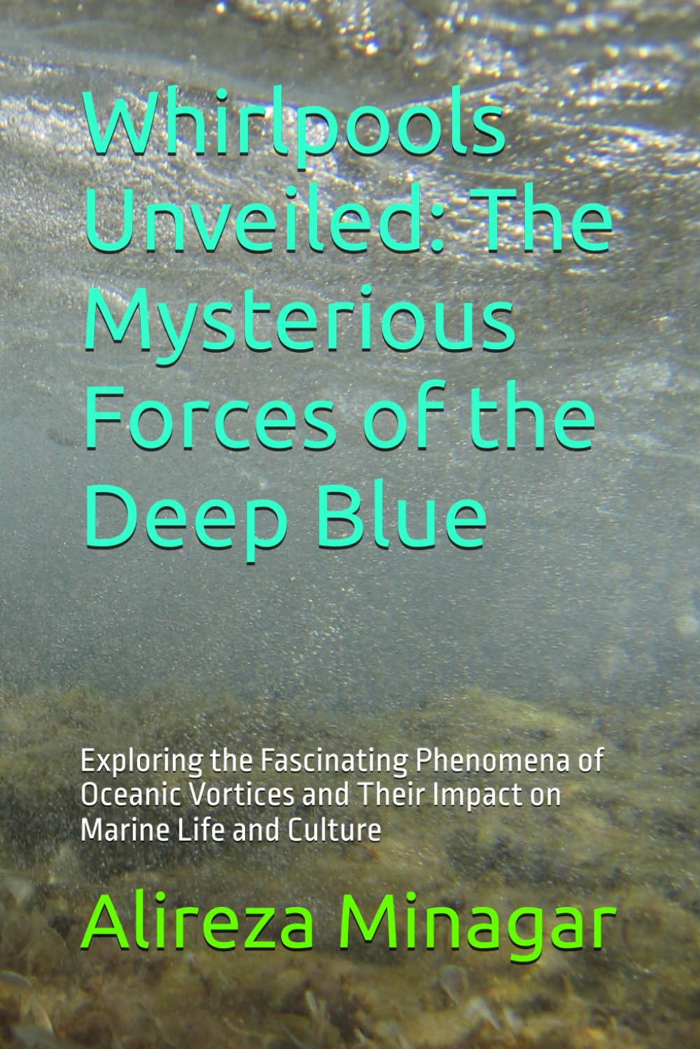 Whirlpools Unveiled: The Mysterious Forces of the Deep Blue: Exploring the Fascinating Phenomena of Oceanic Vortices and Their Impact on Marine Life and Culture