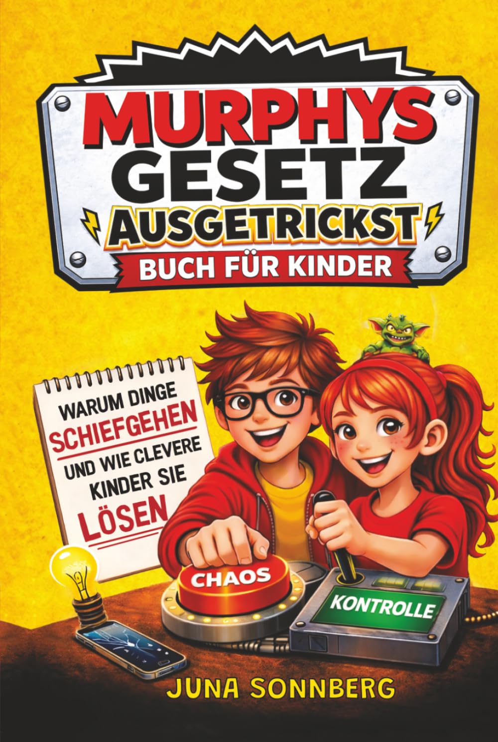 Murphys Gesetz Ausgetrickst Buch für Kinder: Warum manchmal alles schiefgeht – wie kluge Köpfe schnell Lösungen finden Mit spannenden Einblicken aus Wissenschaft Alltag