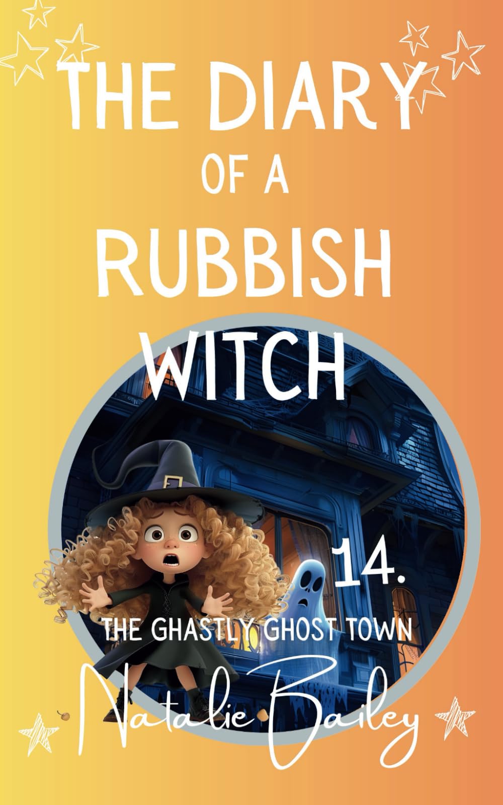 The Diary of a Rubbish Witch: The Ghastly Ghost Town (The Rubbish Witch Diaries)