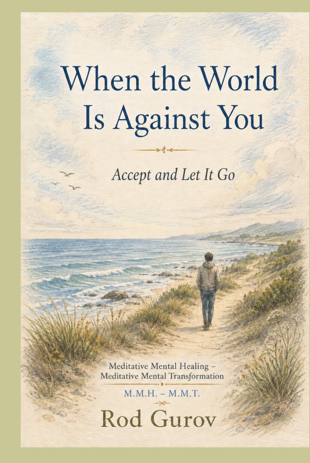 When the World Is Against You: Accept and Let It Go (Transformation)