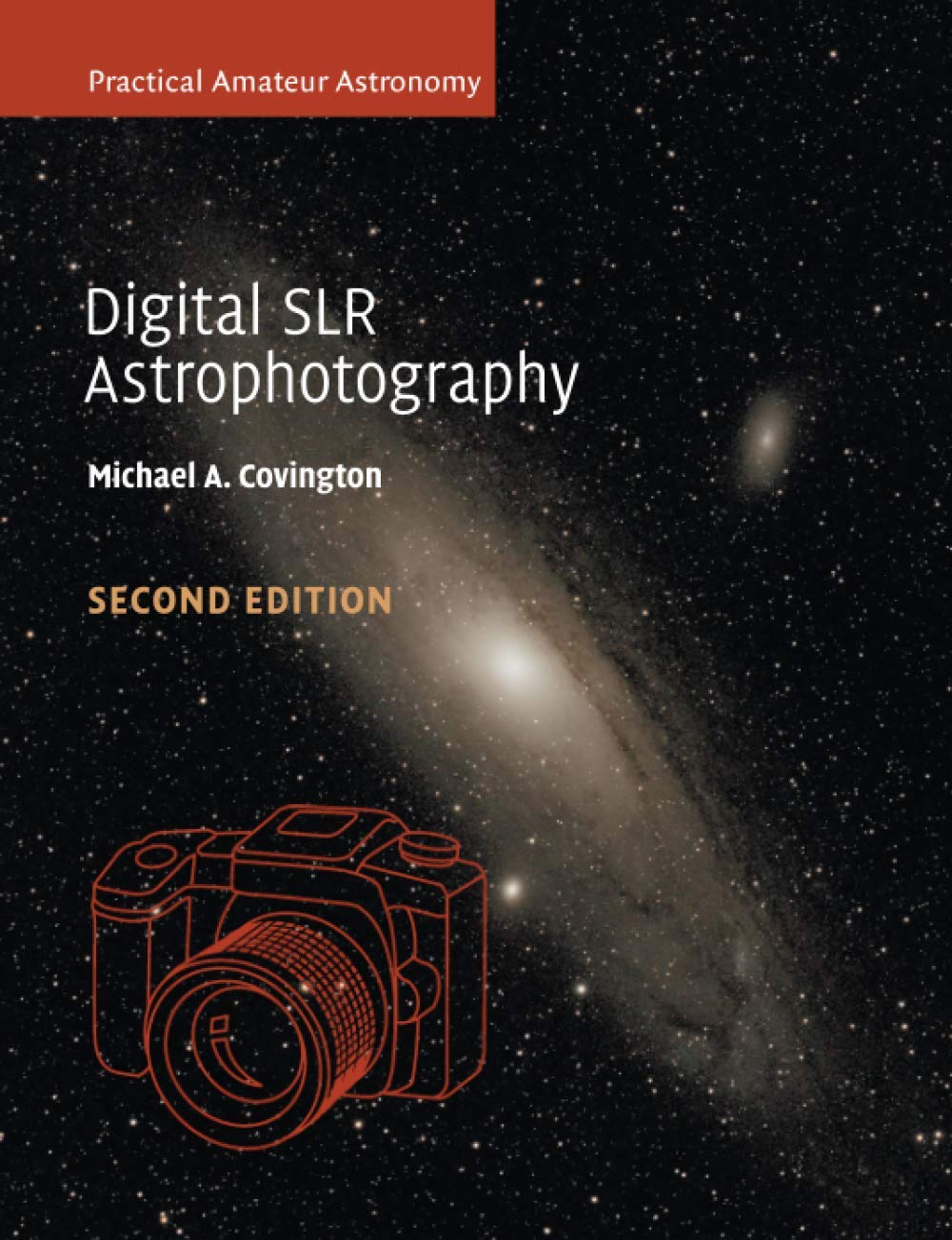 Digital SLR Astrophotography (Practical Amateur Astronomy) 2nd Edition