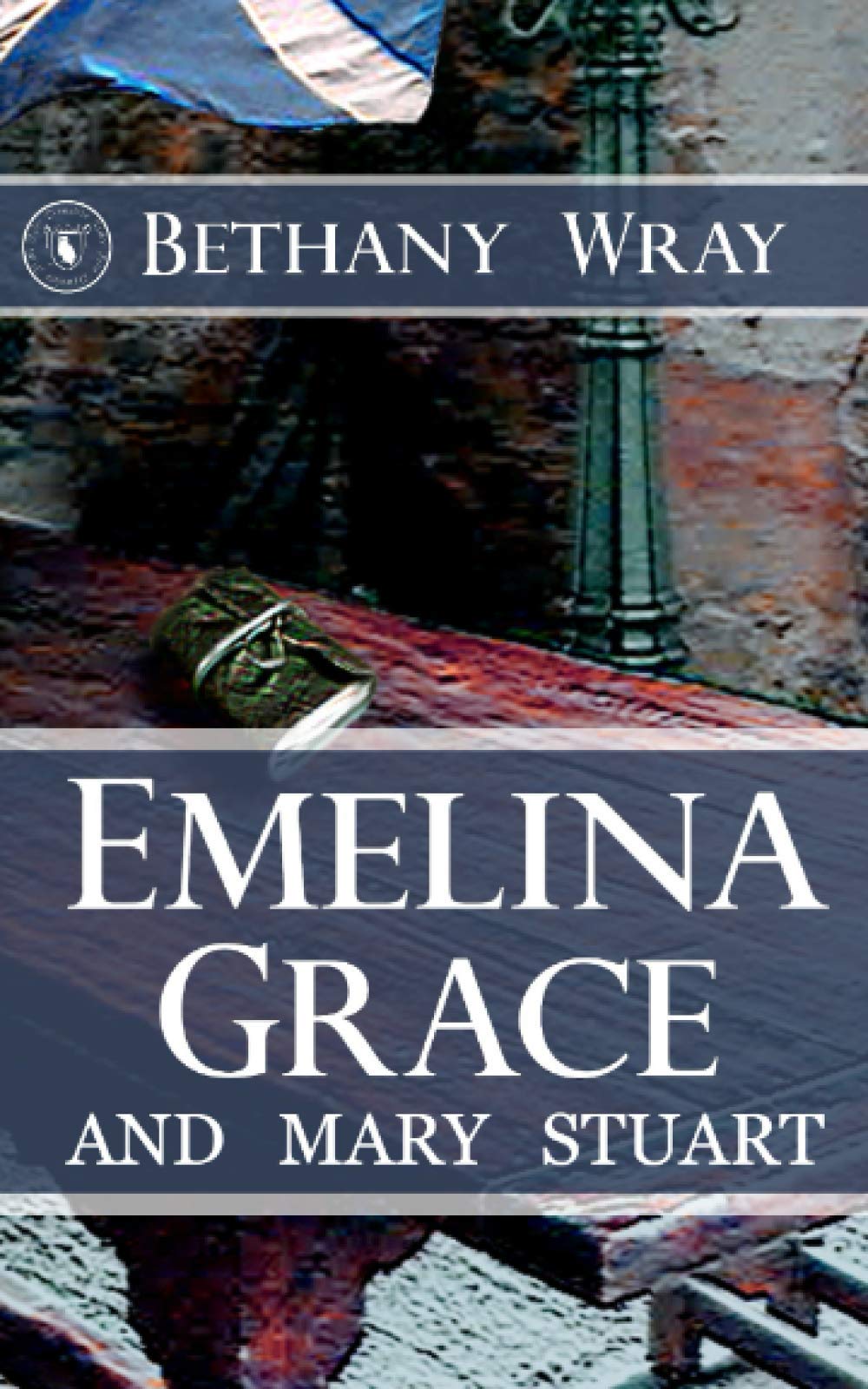 Emelina Grace: and Mary Stuart