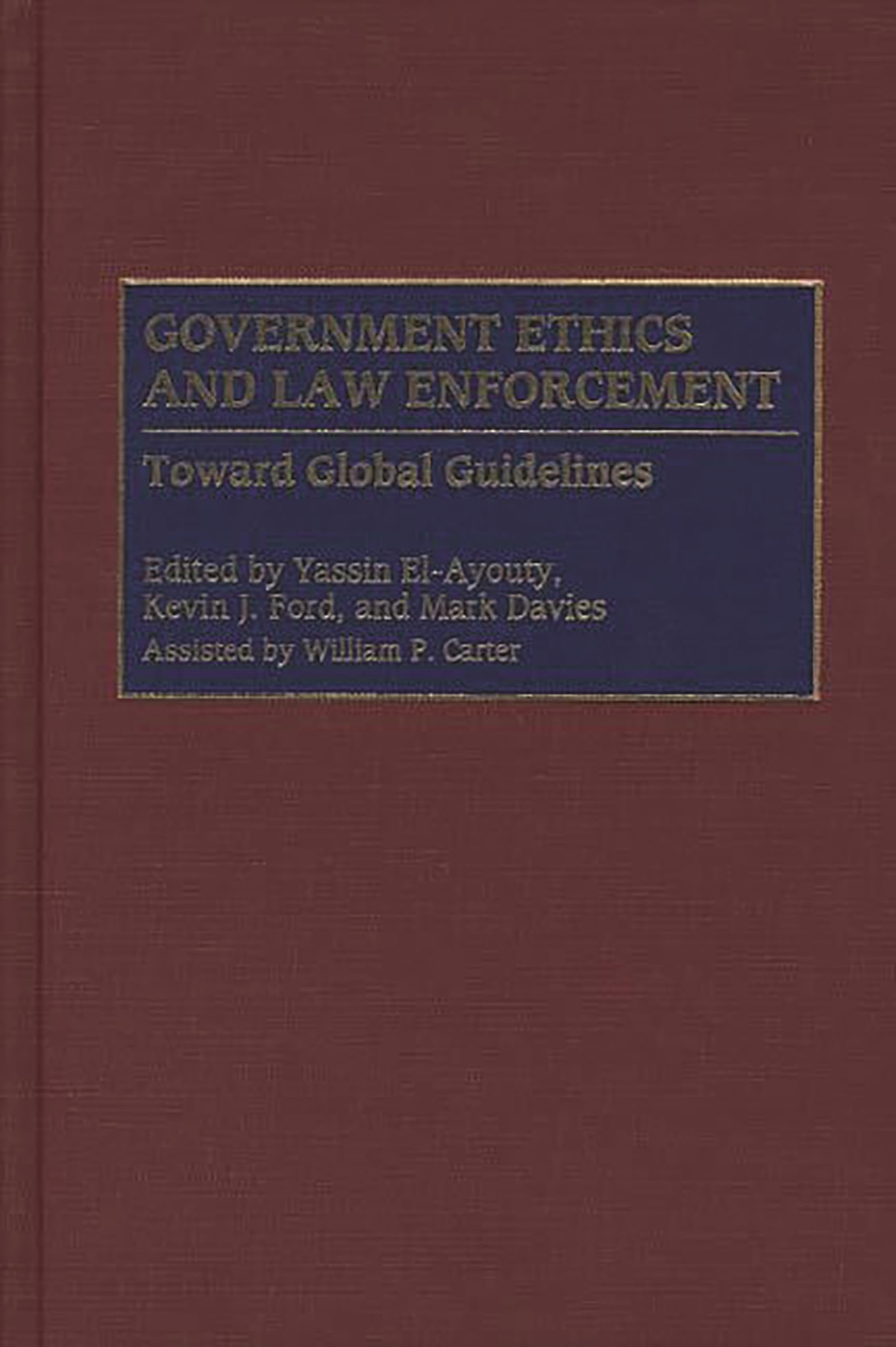 Government Ethics and Law Enforcement: Toward Global Guidelines