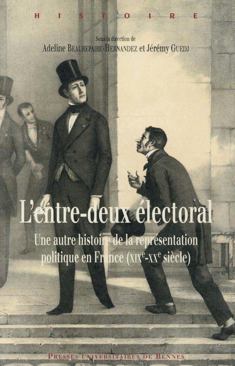 ENTRE DEUX ELECTORAL: Une autre histoire de la représentation politique en France (XIXe-XXe siècle)