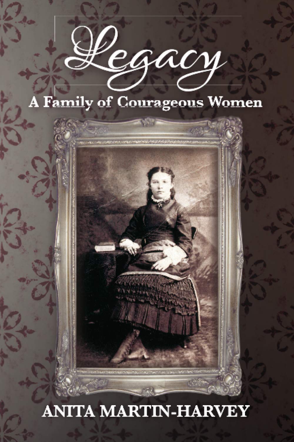 Legacy: A Family of Courageous Women