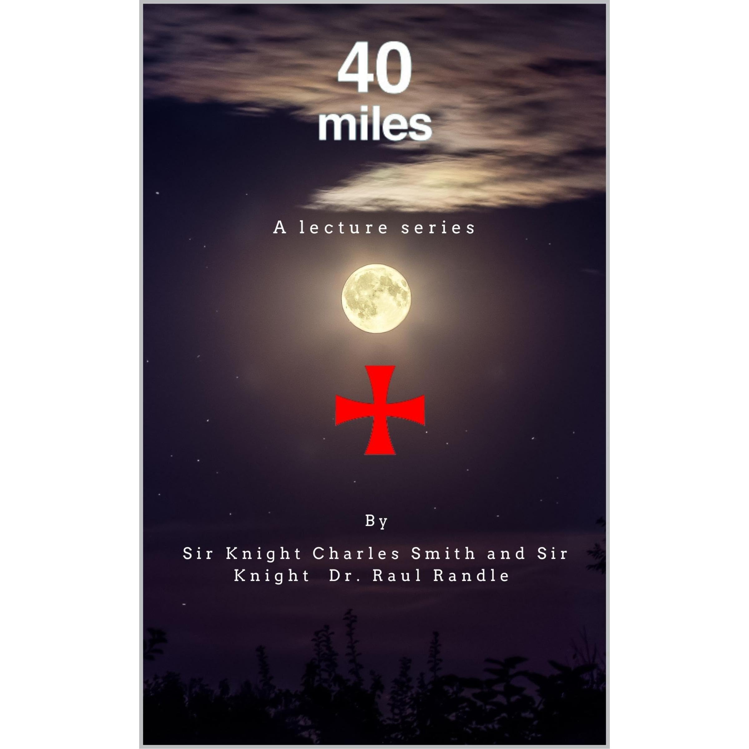 40 Miles: A series of lectures and history