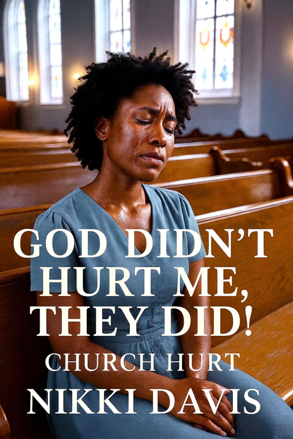GOD DIDN’T HURT ME, THEY DID