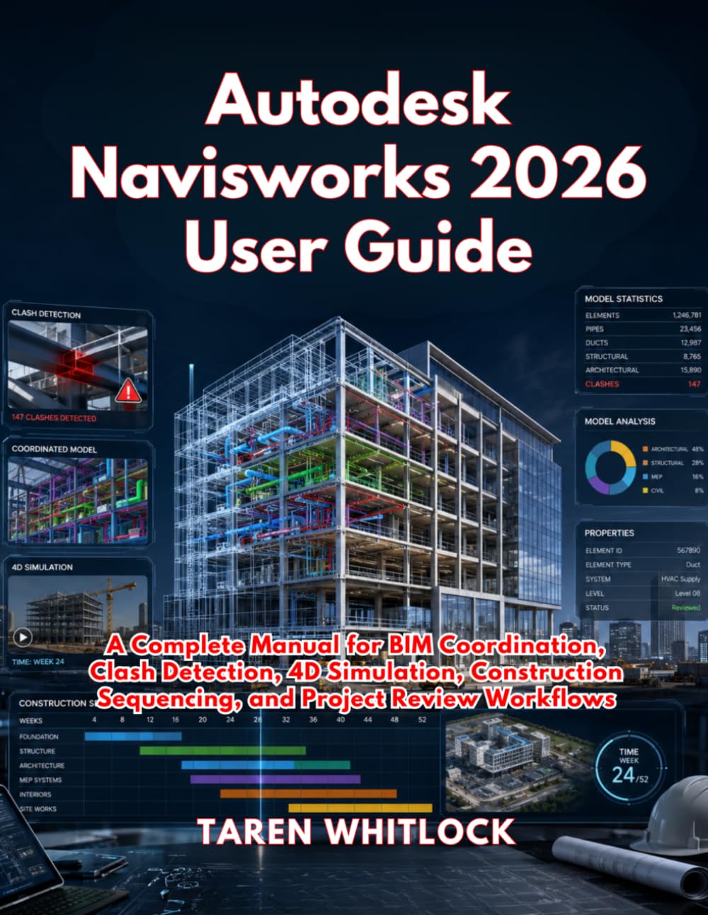 Autodesk Navisworks 2026 User Guide: A Complete Manual for BIM Coordination, Clash Detection, 4D Simulation, Construction Sequencing, and Project Review Workflows