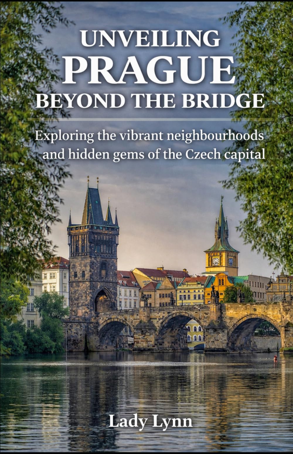 UNVEILING PRAGUE BEYOND THE BRIDGE: Exploring the vibrant neighbourhoods and hidden gems of the Czech capital