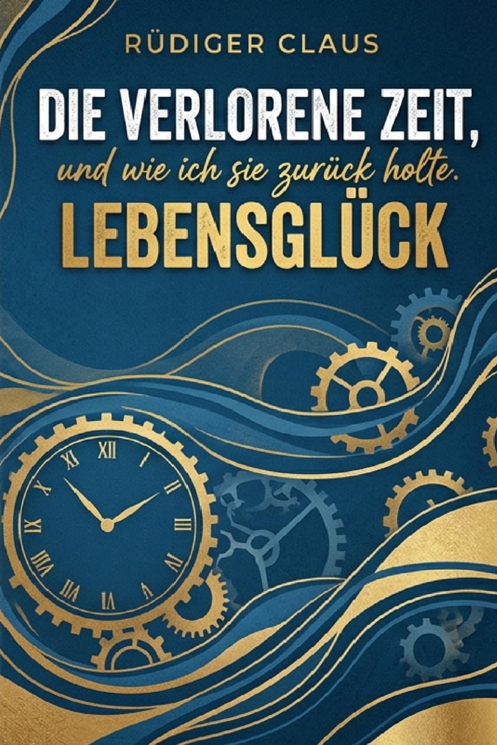 Die verlorene Zeit: Und wie ich sie zurück holte