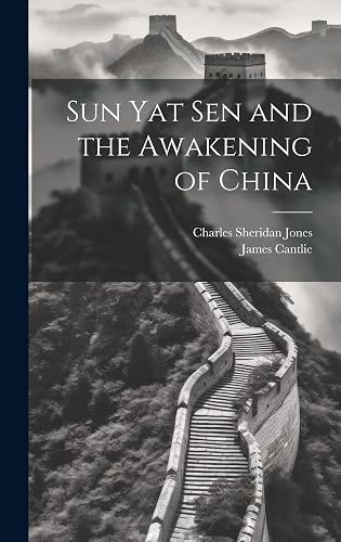 Sun Yat Sen and the Awakening of China