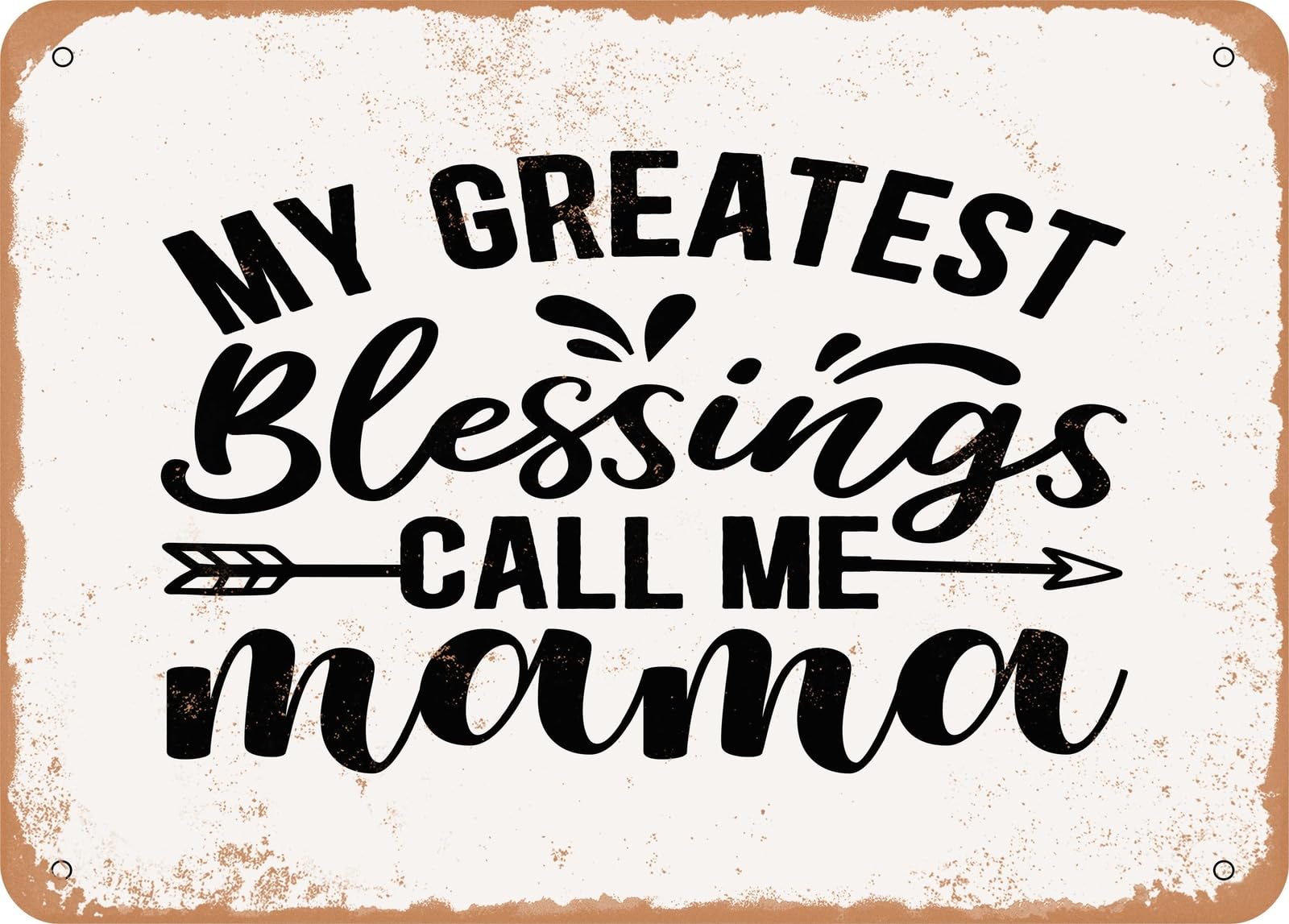 Miaomansenstore Metal Sign - My Greatest Blessings Call Me Mama - Vintage Look Sign Home Decor