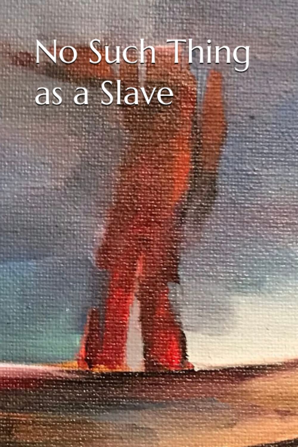 No Such Thing as a Slave
