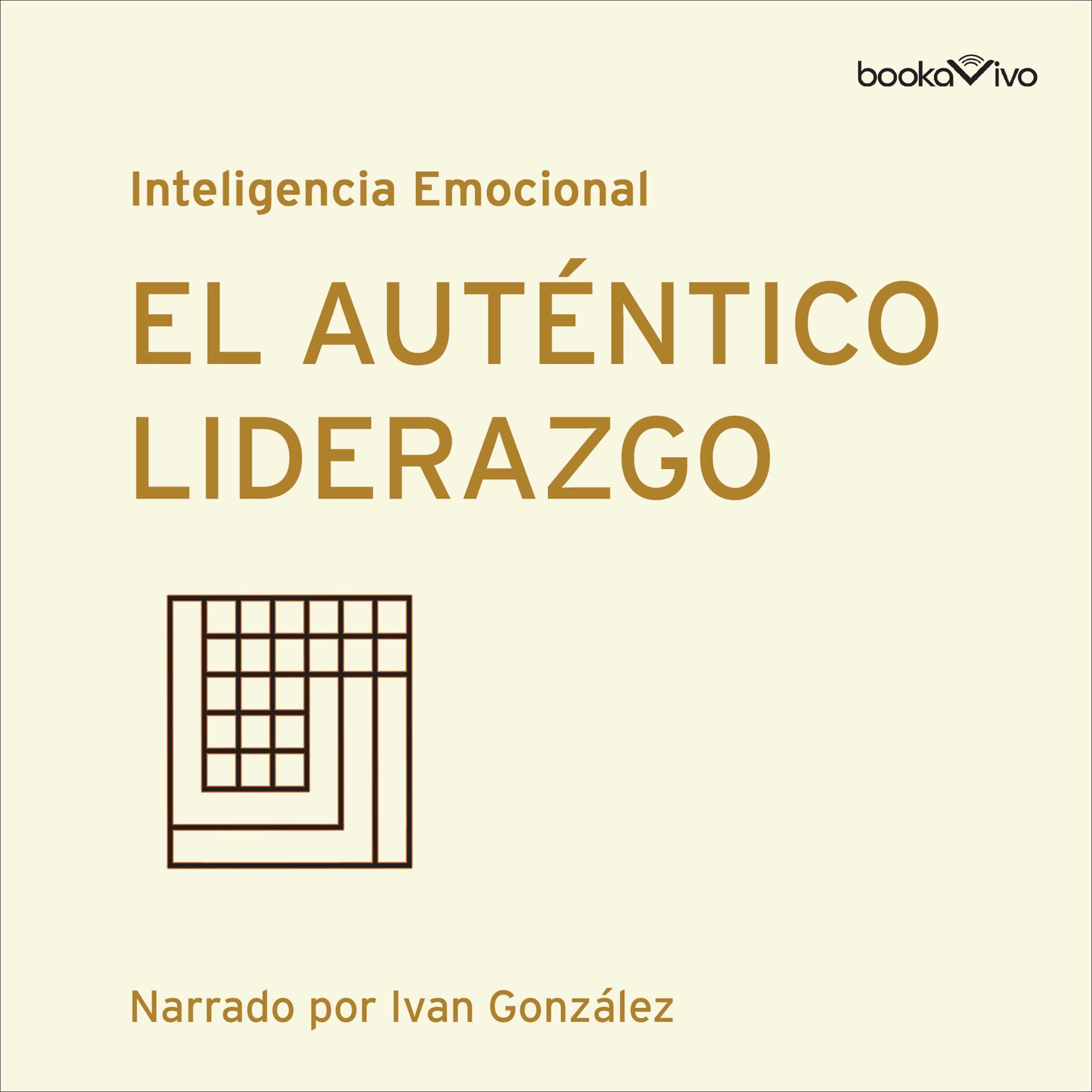 El auténtico liderazgo [Authentic Leadership]