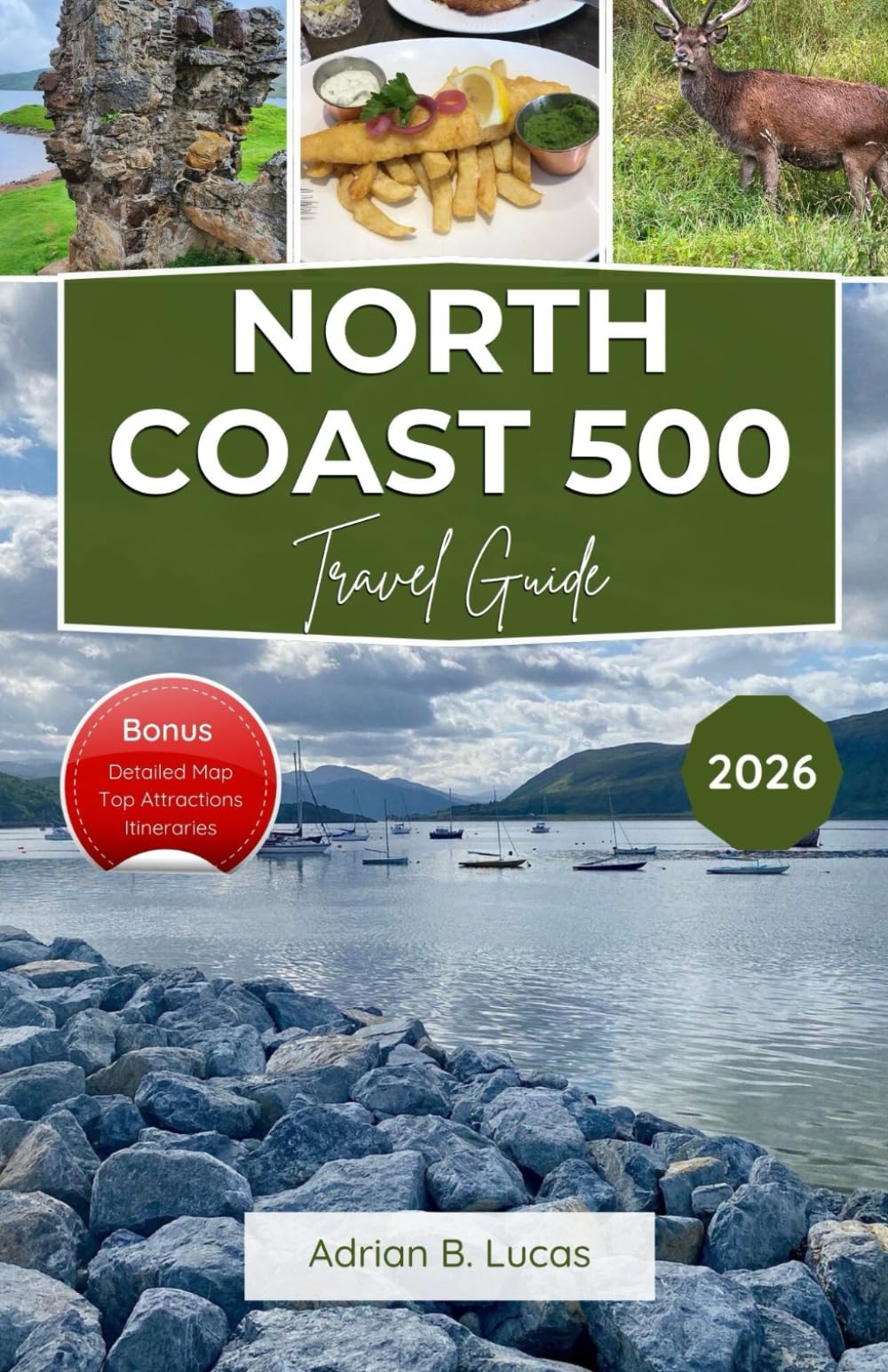North Coast 500 Travel Guide 2026: Explore Scenic Drives, Rugged Coastlines, Ancient Heritage, and Local Flavors on Scotland’s Most Iconic Route