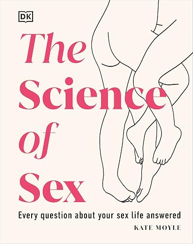 The Science of Sex: Every Question About Your Sex Life Answered