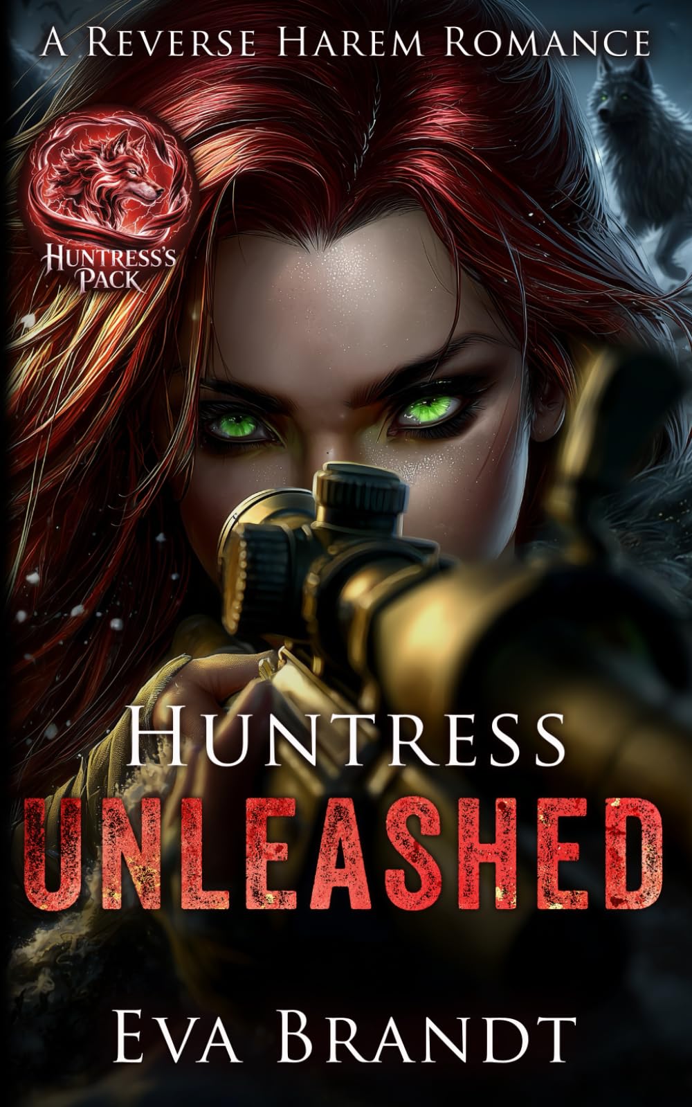 Huntress Unleashed: A Reverse Harem Paranormal Romance (Huntress's Pack)