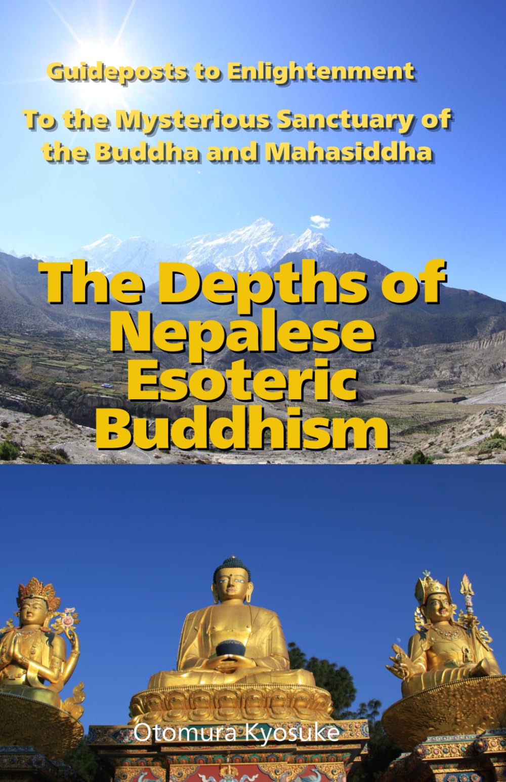 The Depths of Nepalese Esoteric Buddhism: To the Mysterious Sanctuary of the Buddha and Mahasiddha