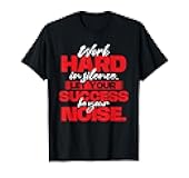 Work Hard in Silence - Inspirational Motivational Quotes T-Shirt