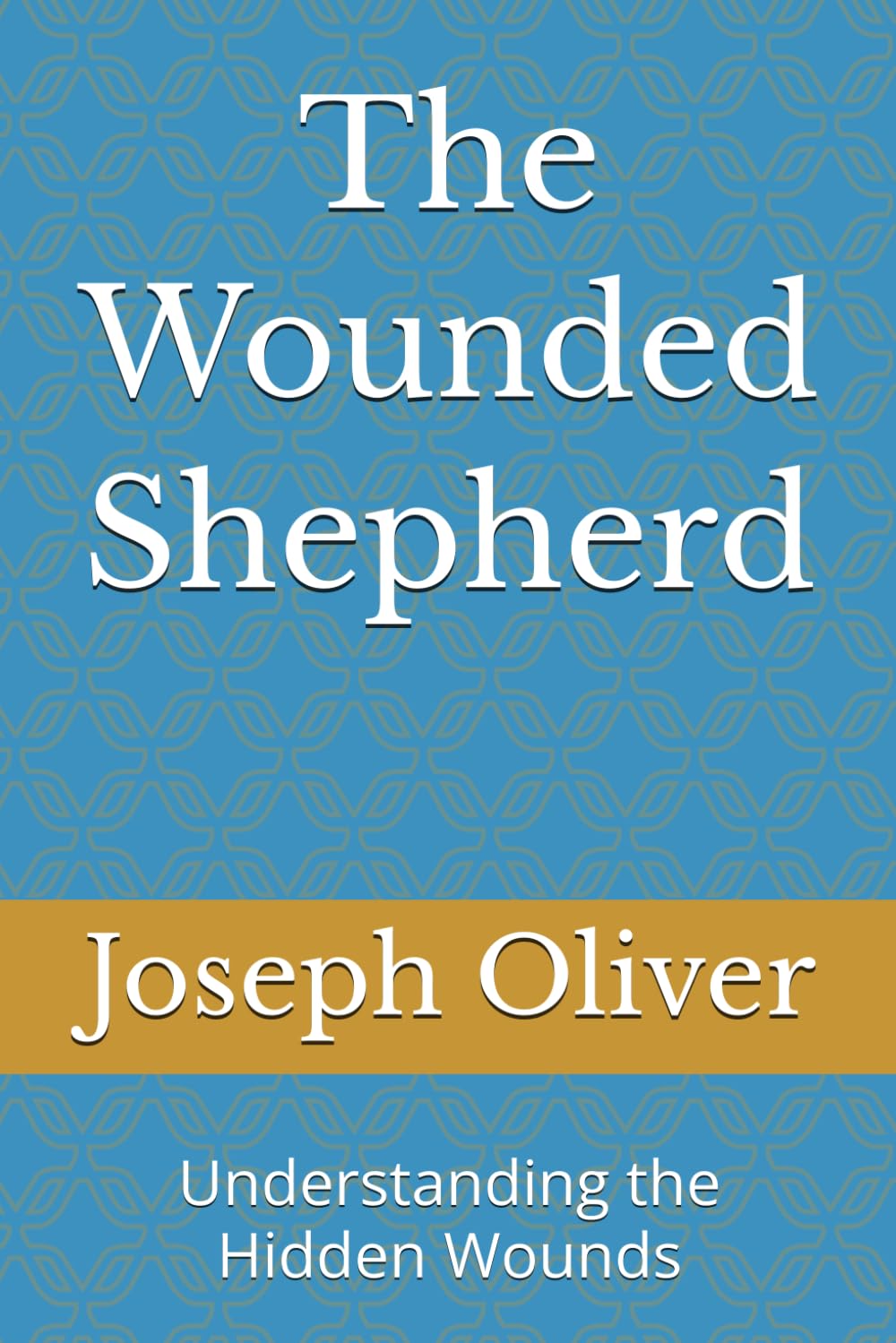 The Wounded Shepherd: Understanding the Hidden Wounds