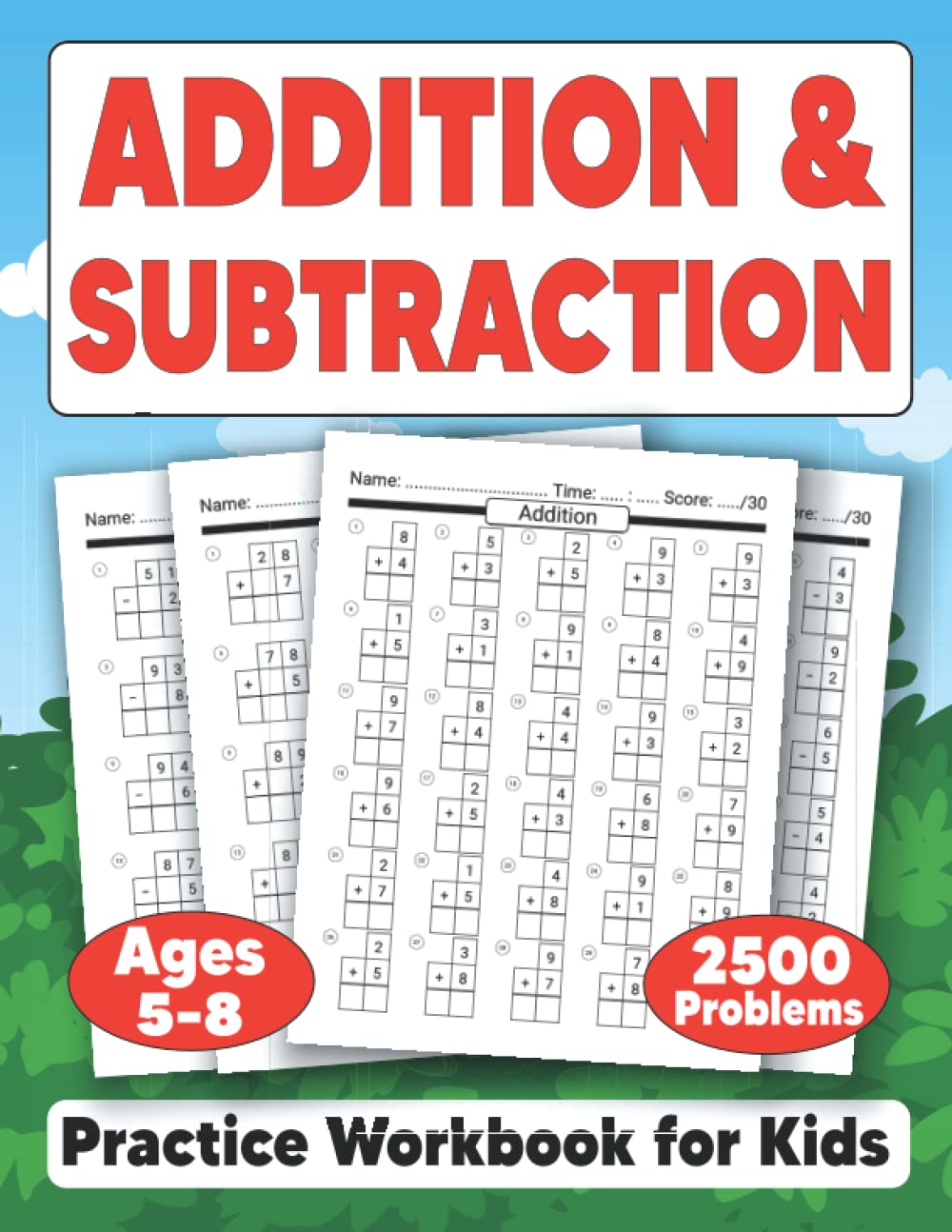 Addition & Subtraction Practice Workbook for Kids Ages 5-8: Single and Double Digit Addition and Subtraction Math Workbook 1st & 2nd Grade With 2500