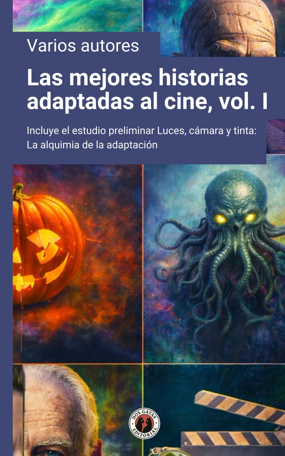 Las mejores historias adaptadas al cine, volumen I: Incluye el estudio preliminar Luces, cámara y tinta: La alquimia de la adaptación
