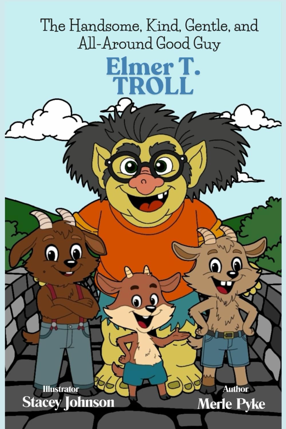 The Handsome, Kind, Gentle, and All-Around Good Guy Elmer T. Troll