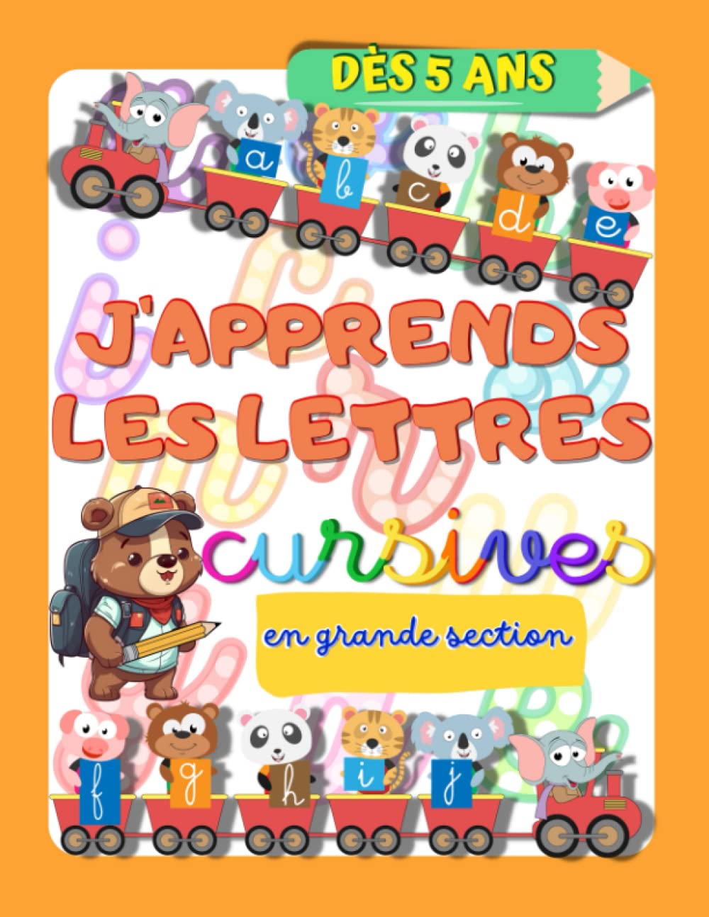 J'apprends les lettres cursives en grande section: Cahier pour apprendre à reconnaître et à tracer les lettres cursives grâce à des activités ludiques ... pour apprendre tout en douceur à la maison.