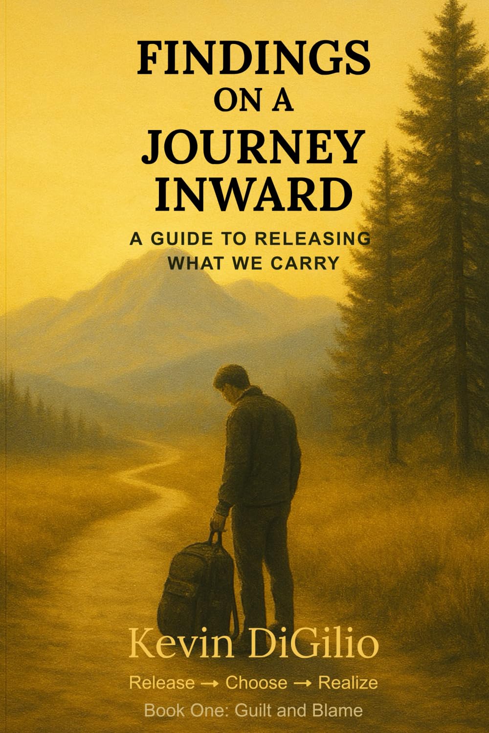 Findings on a Journey Inward: A Guide to Releasing What We Carry