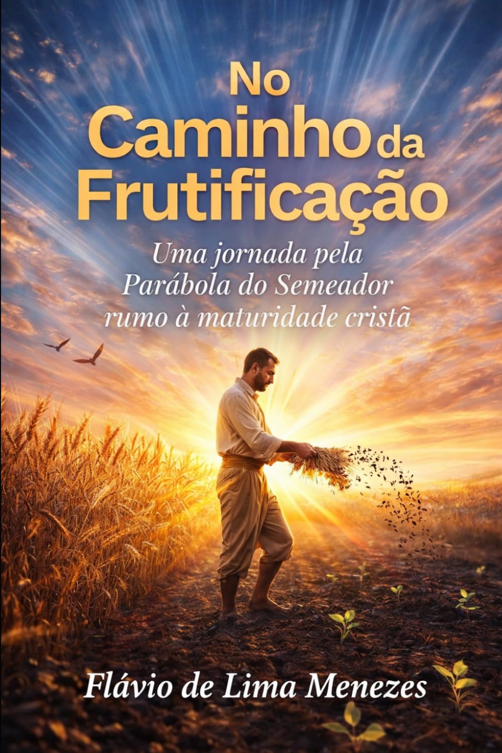 No Caminho da Frutificação: Uma jornada pela Parábola do Semeador rumo à maturidade cristã