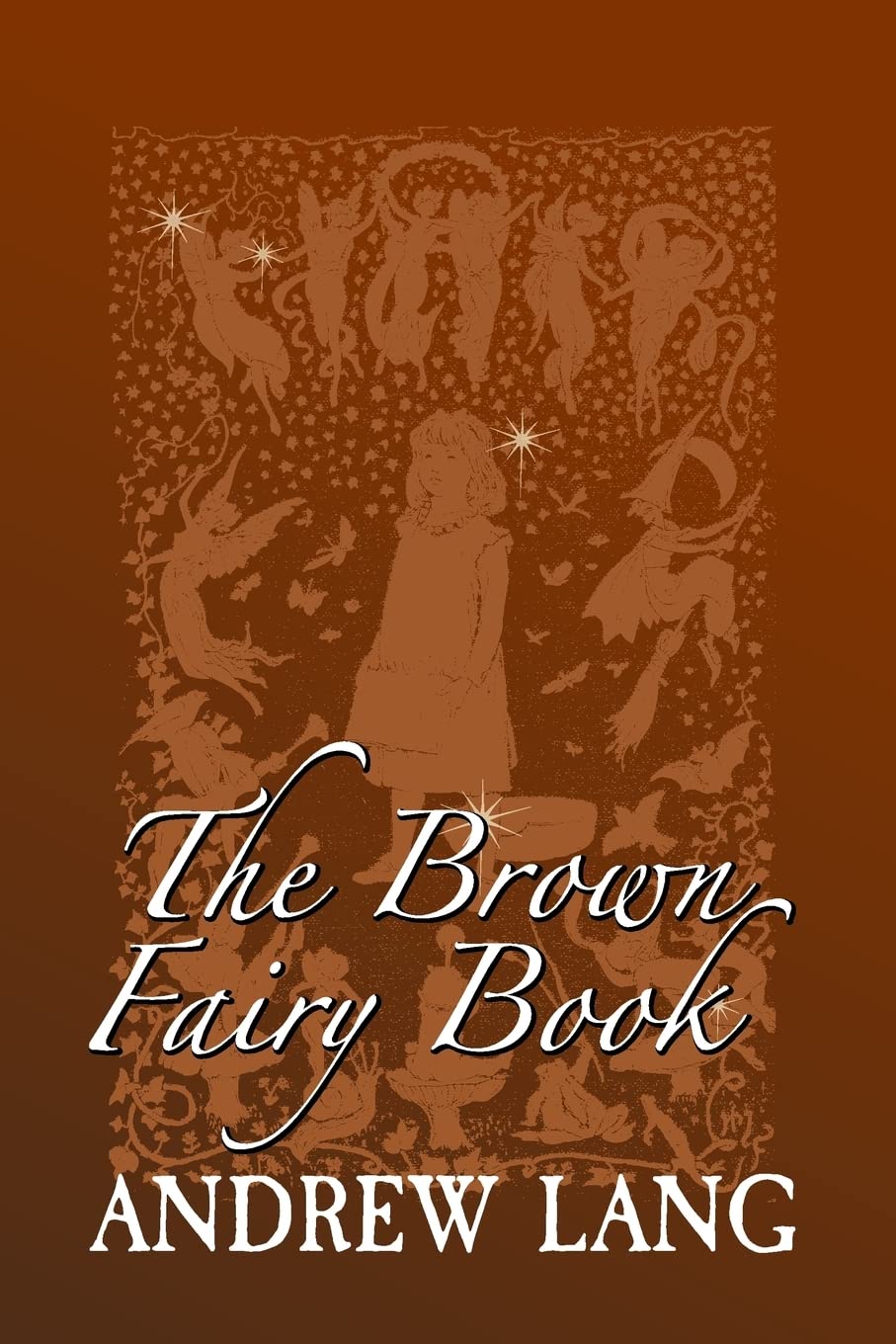 The Brown Fairy Book: Original and Unabridged: 9 (Andrew Lang's Rainbow Fairy Books) Paperback – Import, 21 December 2017