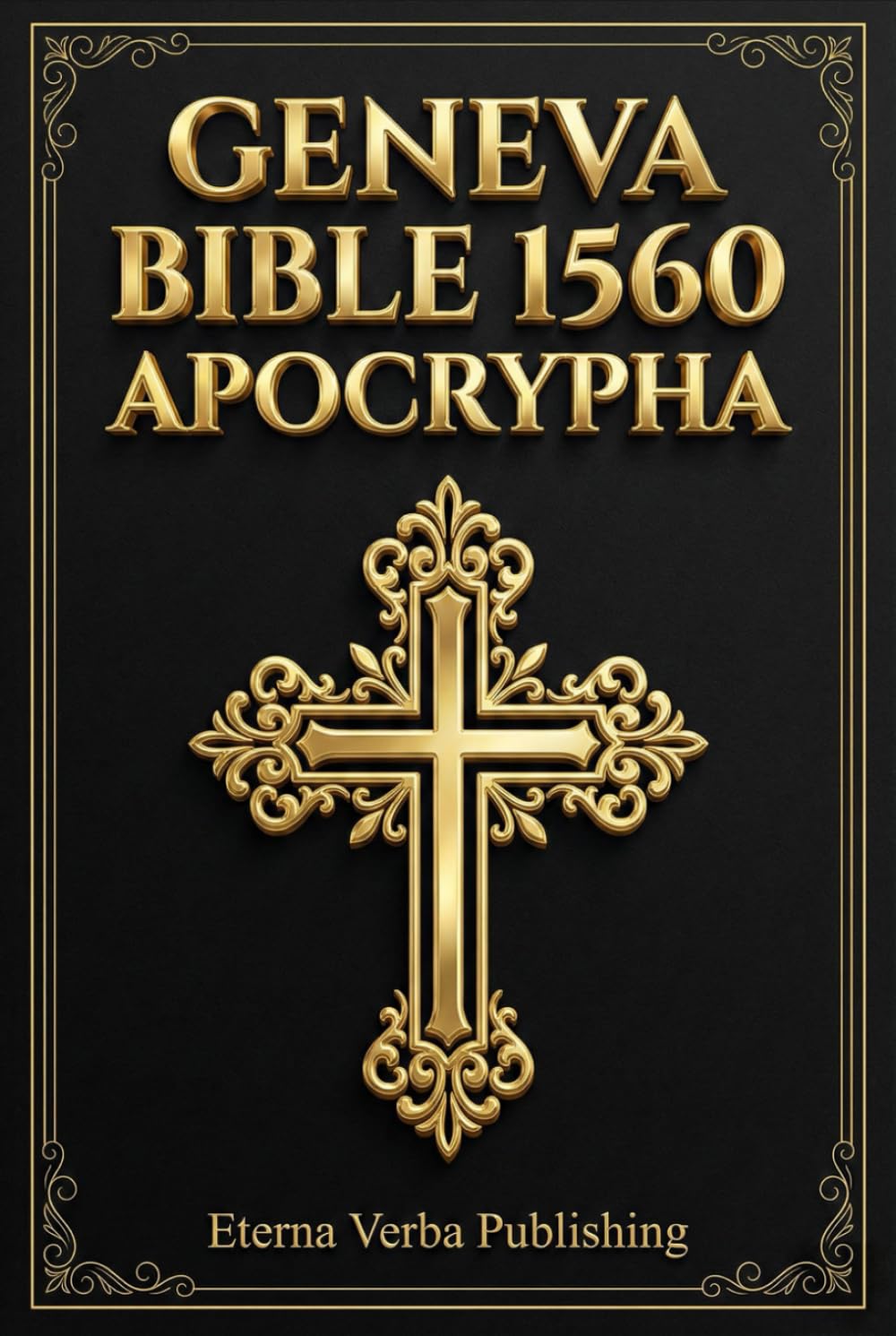 Geneva Bible 1560 Apocrypha: A New Modern English Translation with Book Introductions