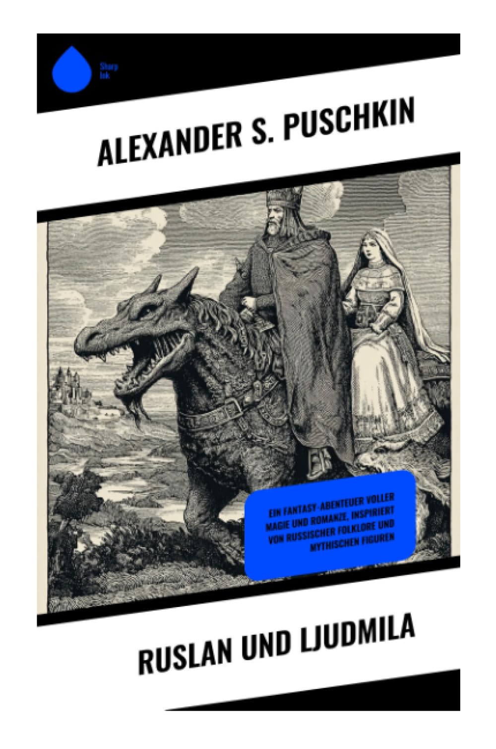 Ruslan und Ljudmila: Ein Fantasy-Abenteuer voller Magie und Romanze, inspiriert von russischer Folklore und mythischen Figuren: Ein romantisches ... Prüfungen und märchenhafter Ironie