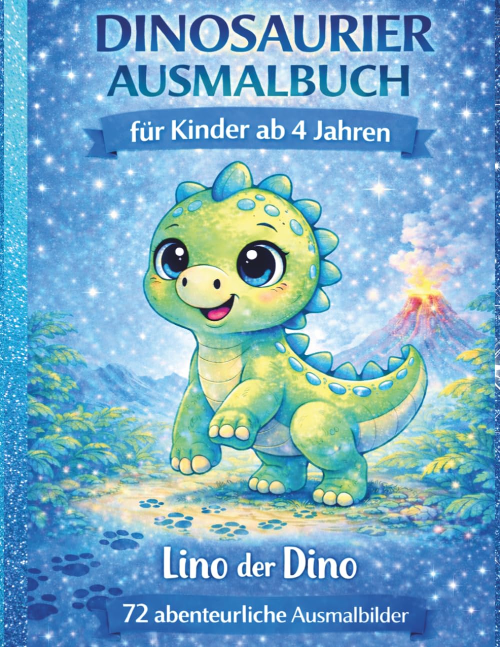 Dinosaurier Ausmalbuch für Kinder ab 4 Jahren: Lino der Dino - 72 einfache und abenteuerliche Ausmalbilder | Süßes Dino Malbuch für Kinder ab 4 Jahren ... Beschäftigung für Zuhause und unterwegs