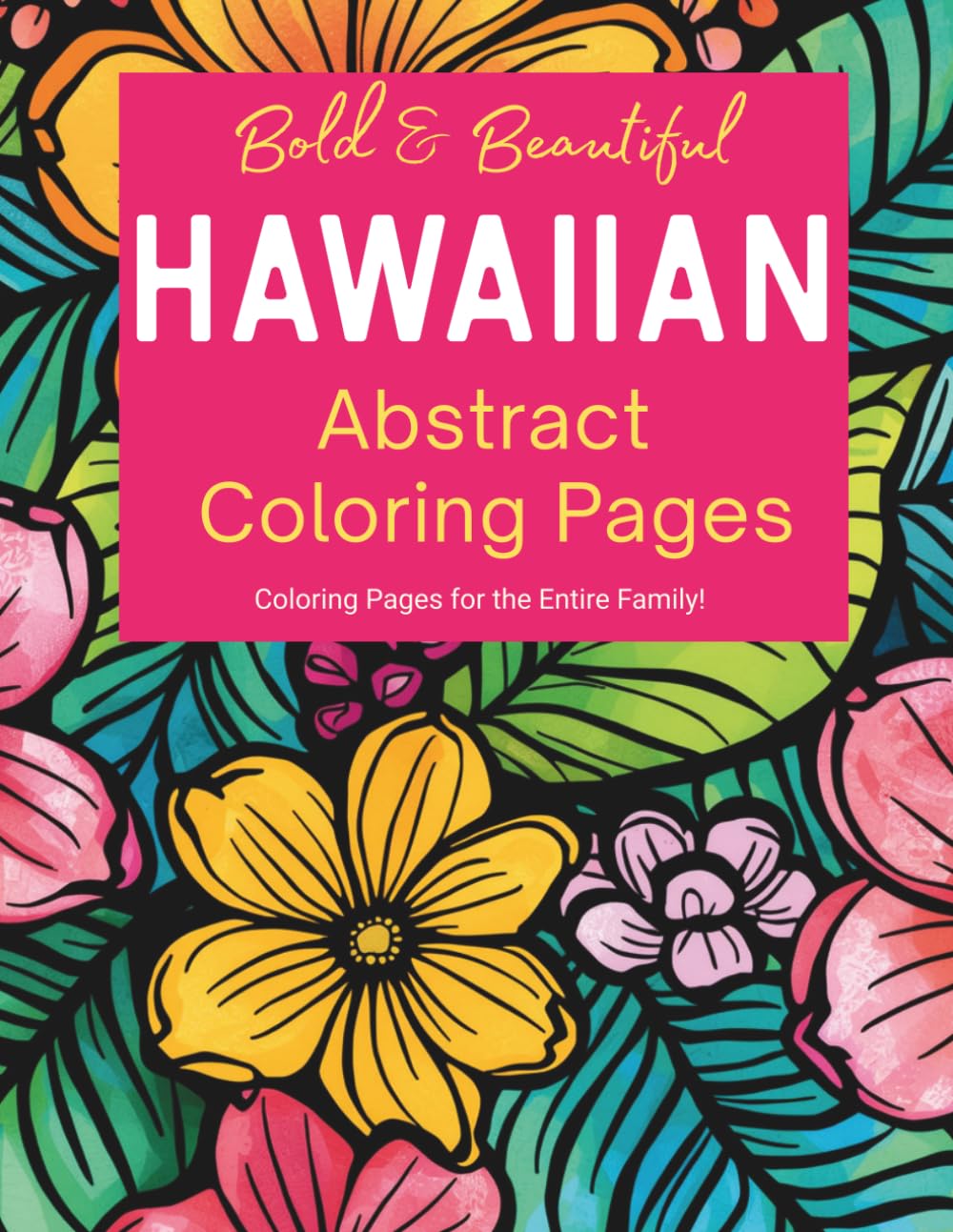Adult & Kids Coloring Book: Relaxing Abstract Hawaiian Coloring Pages