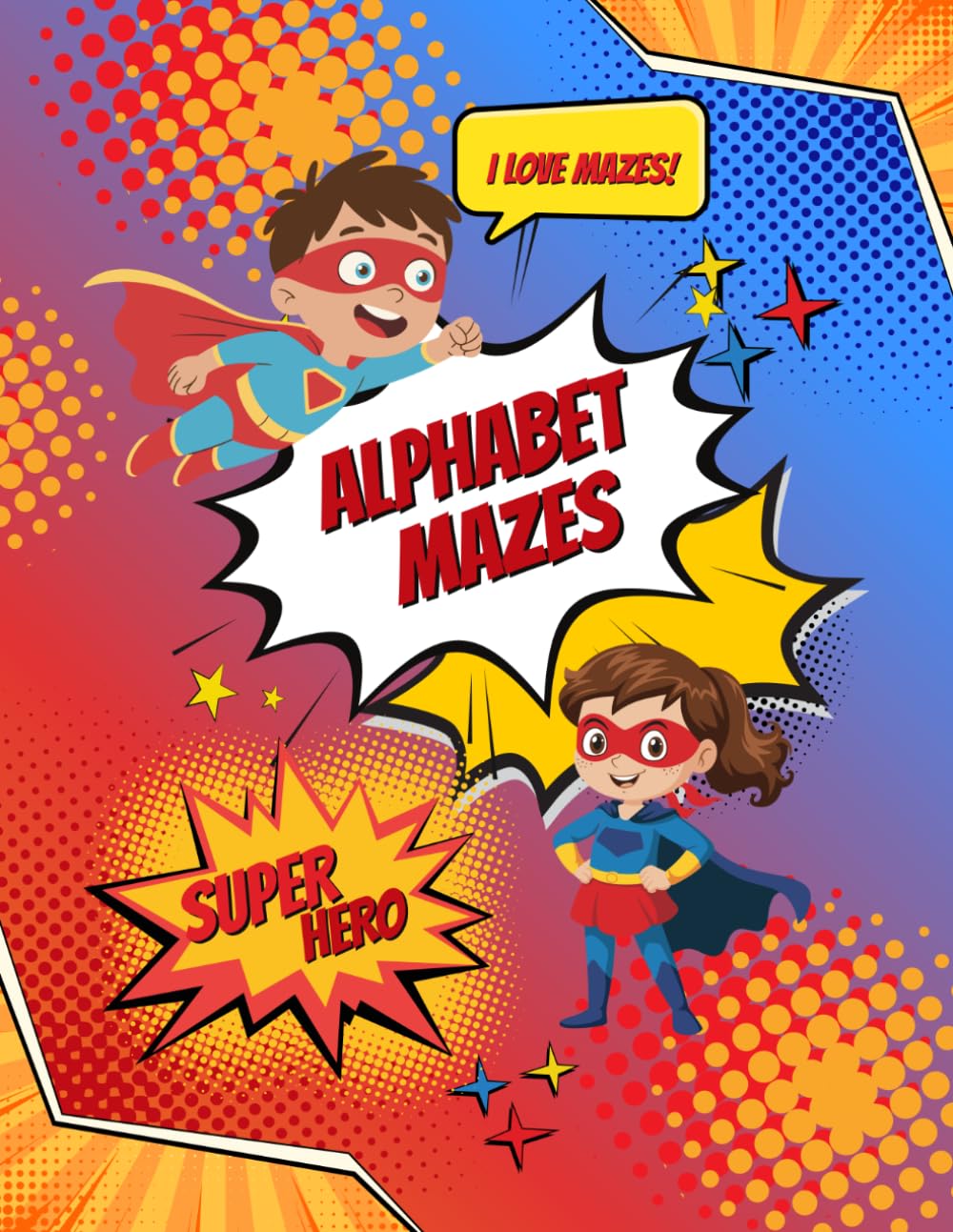Super Hero ABC Maze Book!: Colorful Upper and Lower Case Alphabet Maze Activity Book for Kids - 8.5x11 Size