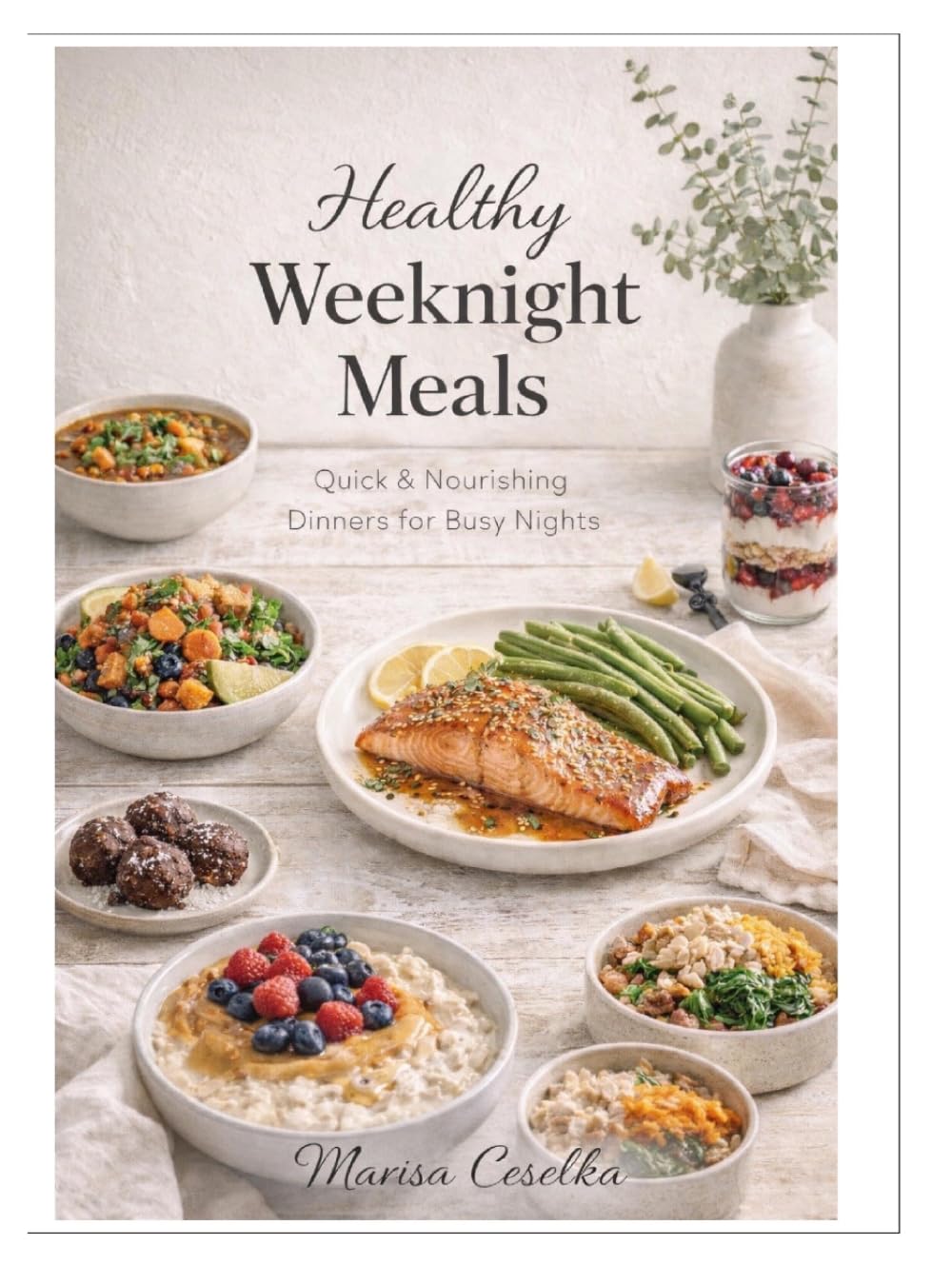 Healthy Weeknight Meals: Quick & Easy 20-Minute Recipes for Busy Families | Nourishing Everyday Meals, Postpartum Support, Simple Desserts & Dog-Safe Favorites      Hardcover – Large Print, March 17, 2026