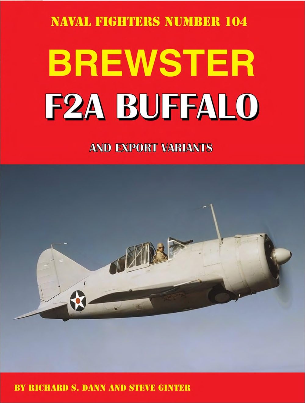 Brewster F2A Buffalo and Export Variants (Naval Fighters, 104)