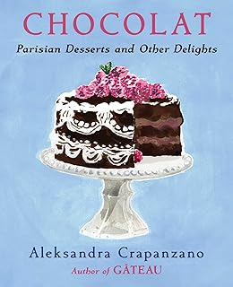 Chocolat: Parisian Desserts and Other Delights (A Cookbook) (Essential Parisian Recipes)