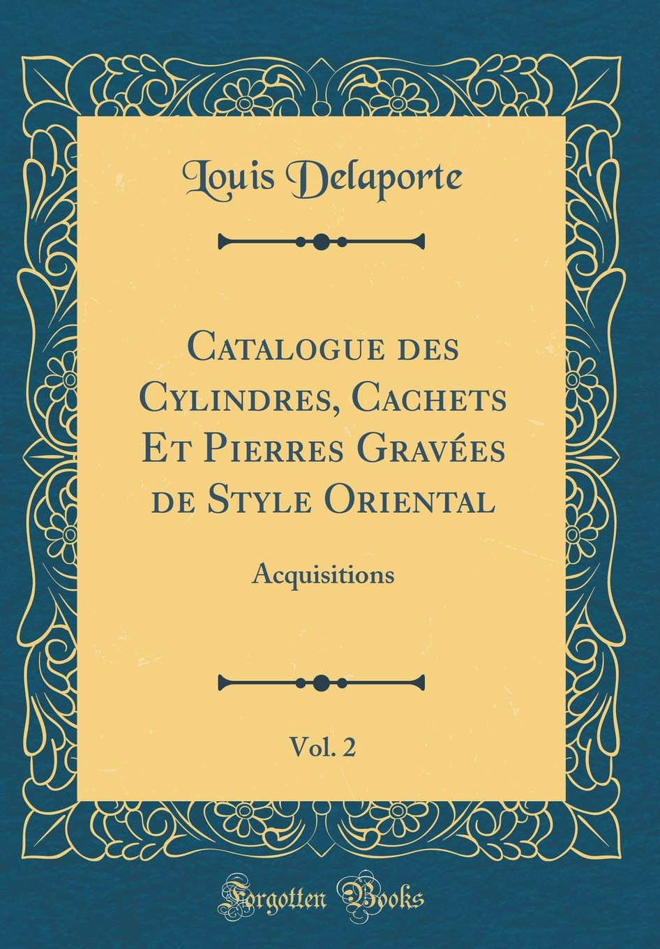 Cylindres cachets pierres gravées oriental catalogue Vol 2