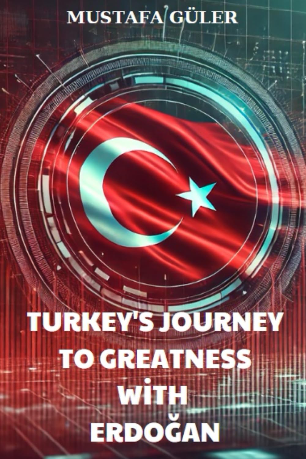 Turkey's Journey to Greatness with Erdoğan