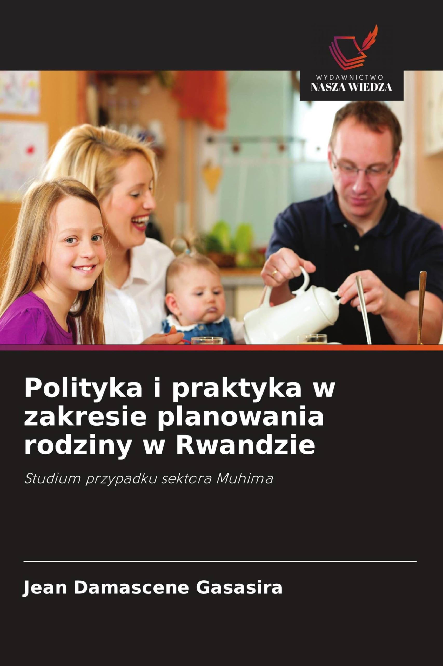 Polityka i praktyka w zakresie planowania rodziny w Rwandzie: Studium przypadku sektora Muhima