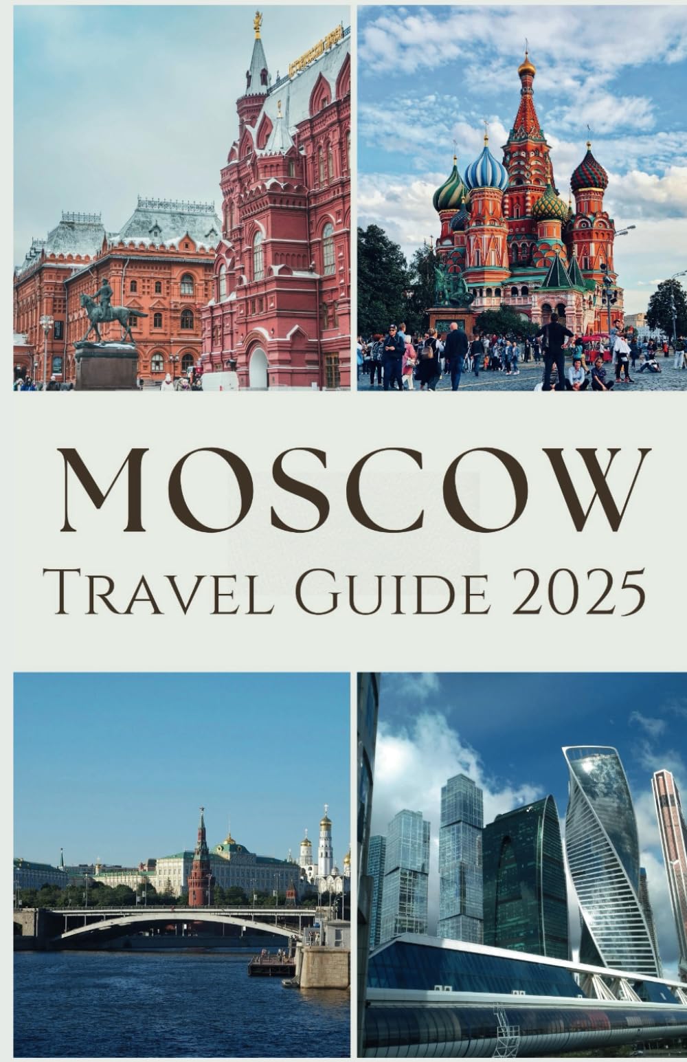 Moscow Travel Guide 2025
