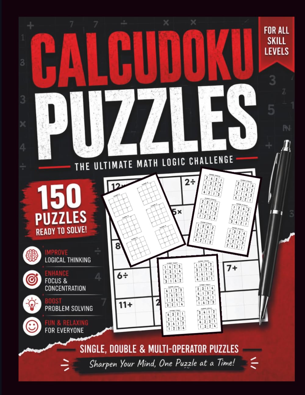 Calcudoku Puzzles 150 Math Logic Challenges for Adults & Teens: 150 Challenging Calcudoku Puzzles to Improve Logic, Focus, and Problem-Solving Skills