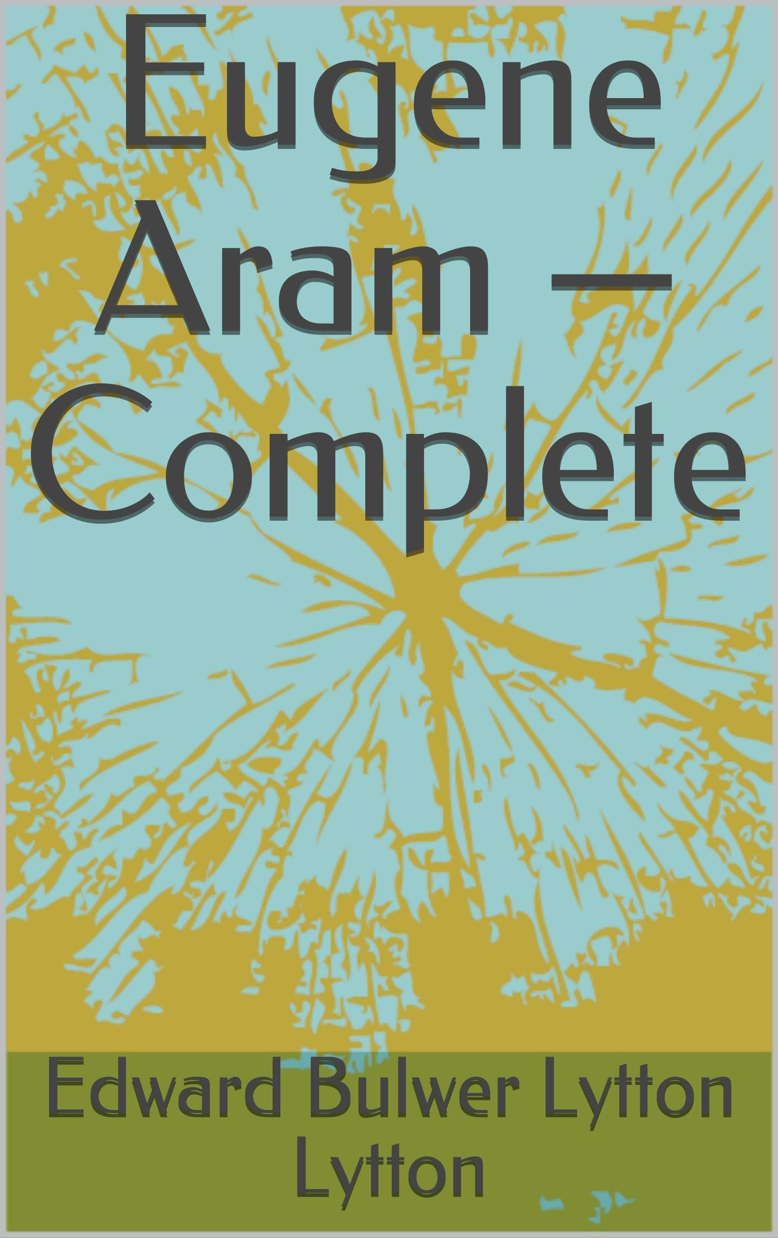 Eugene Aram — Complete