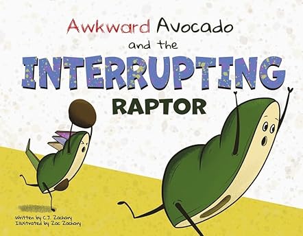 Awkward Avocado and the Interrupting Raptor 